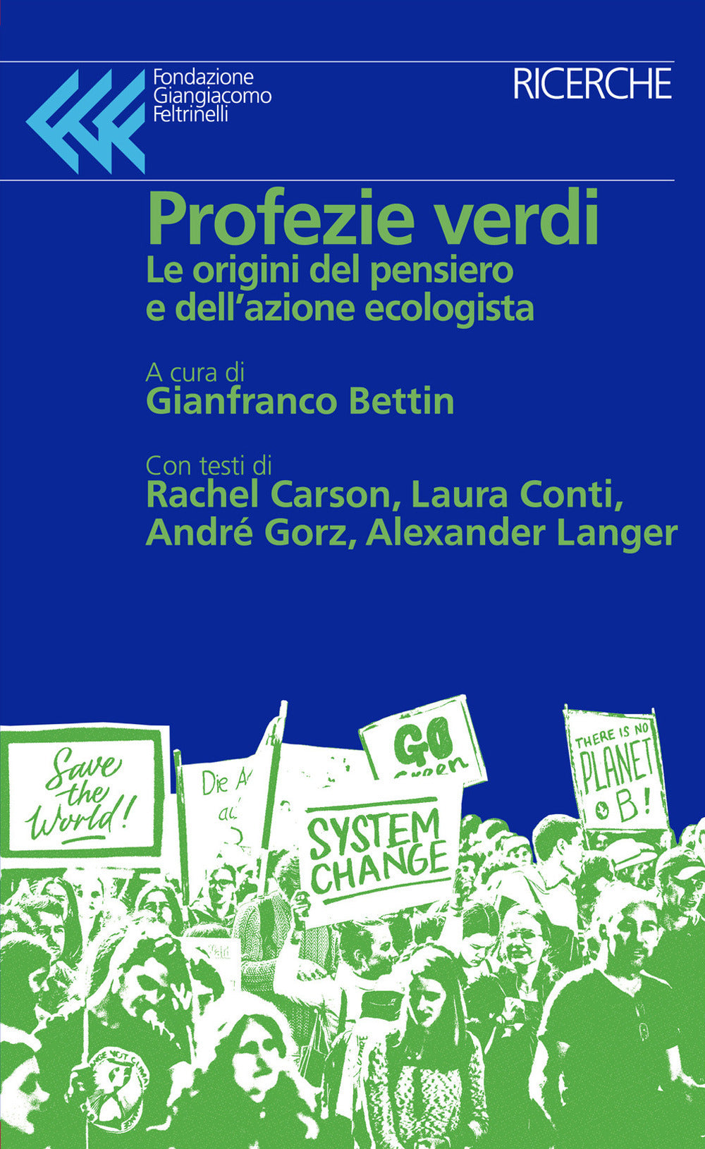 Profezie verdi. Le origini del pensiero e dell'azione ecologista.