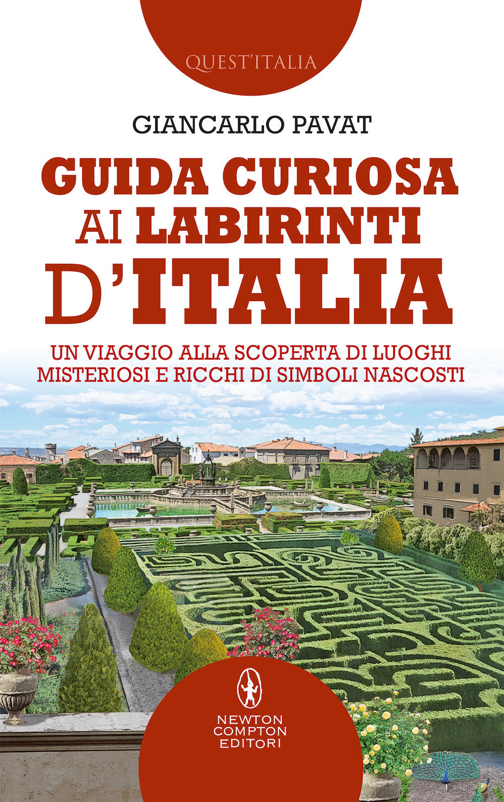 Guida curiosa ai labirinti d'Italia. Un viaggio alla scoperta di luoghi misteriosi e ricchi di simboli nascosti.