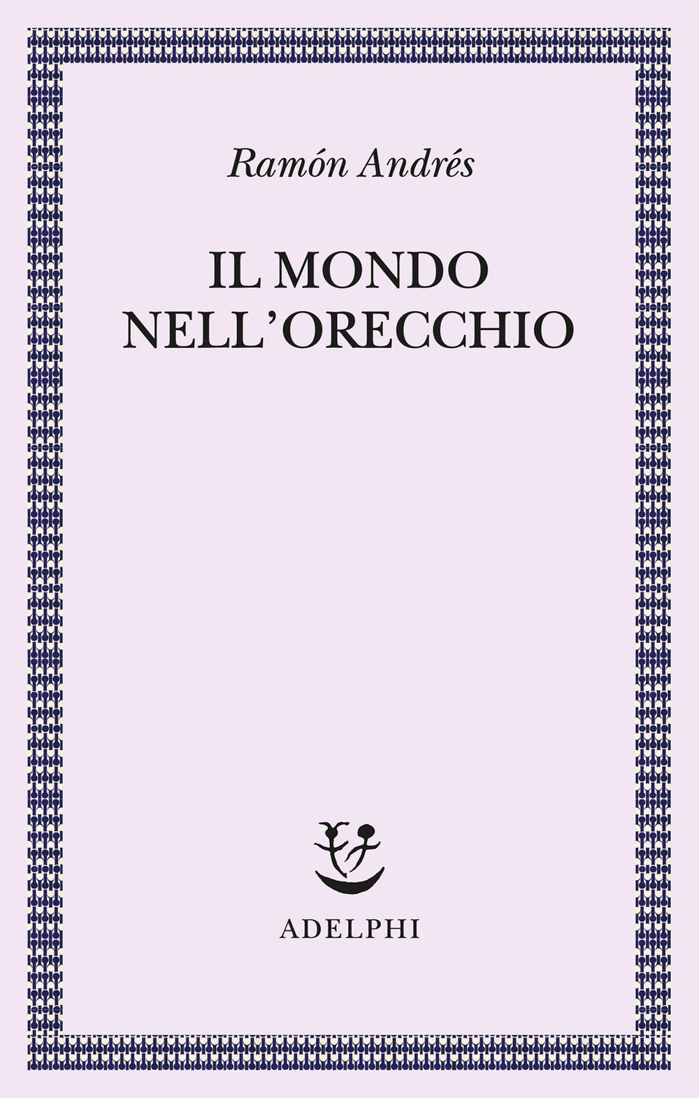 Il mondo nell'orecchio. La nascita della musica nella cultura.