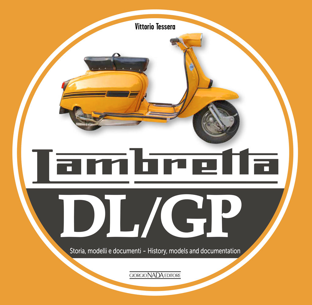 LAMBRETTA DL/GP. Storie Modelli e documenti/History, models and documents