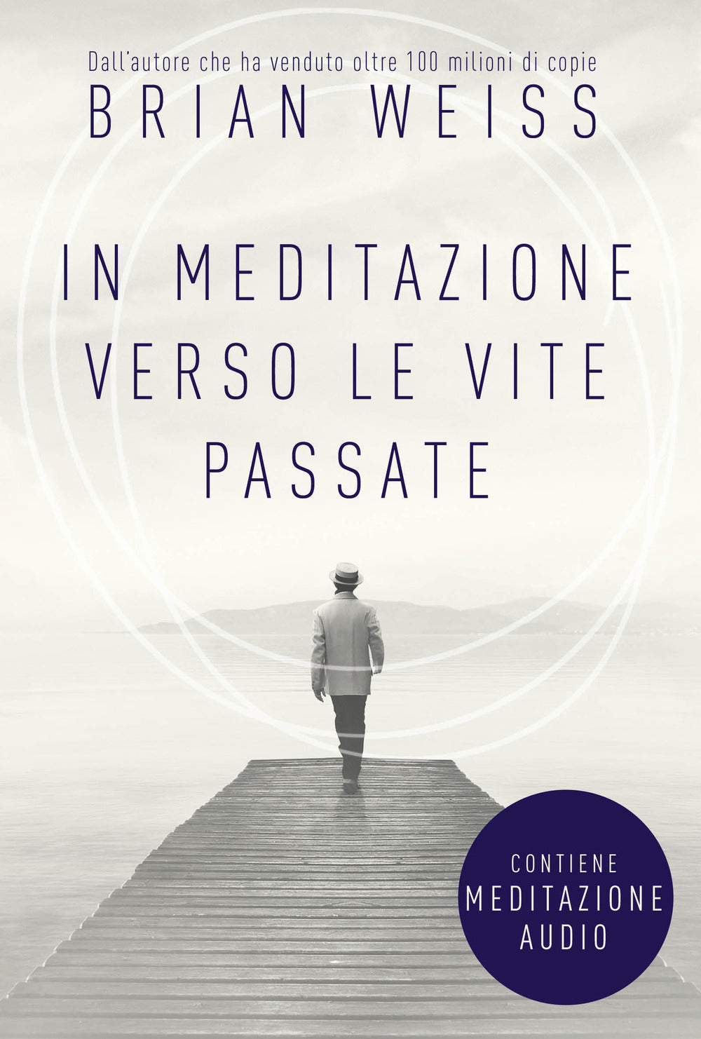 In meditazione verso le vite passate. Un percorso verso la pace interiore. Nuova ediz. Con File audio per il download.
