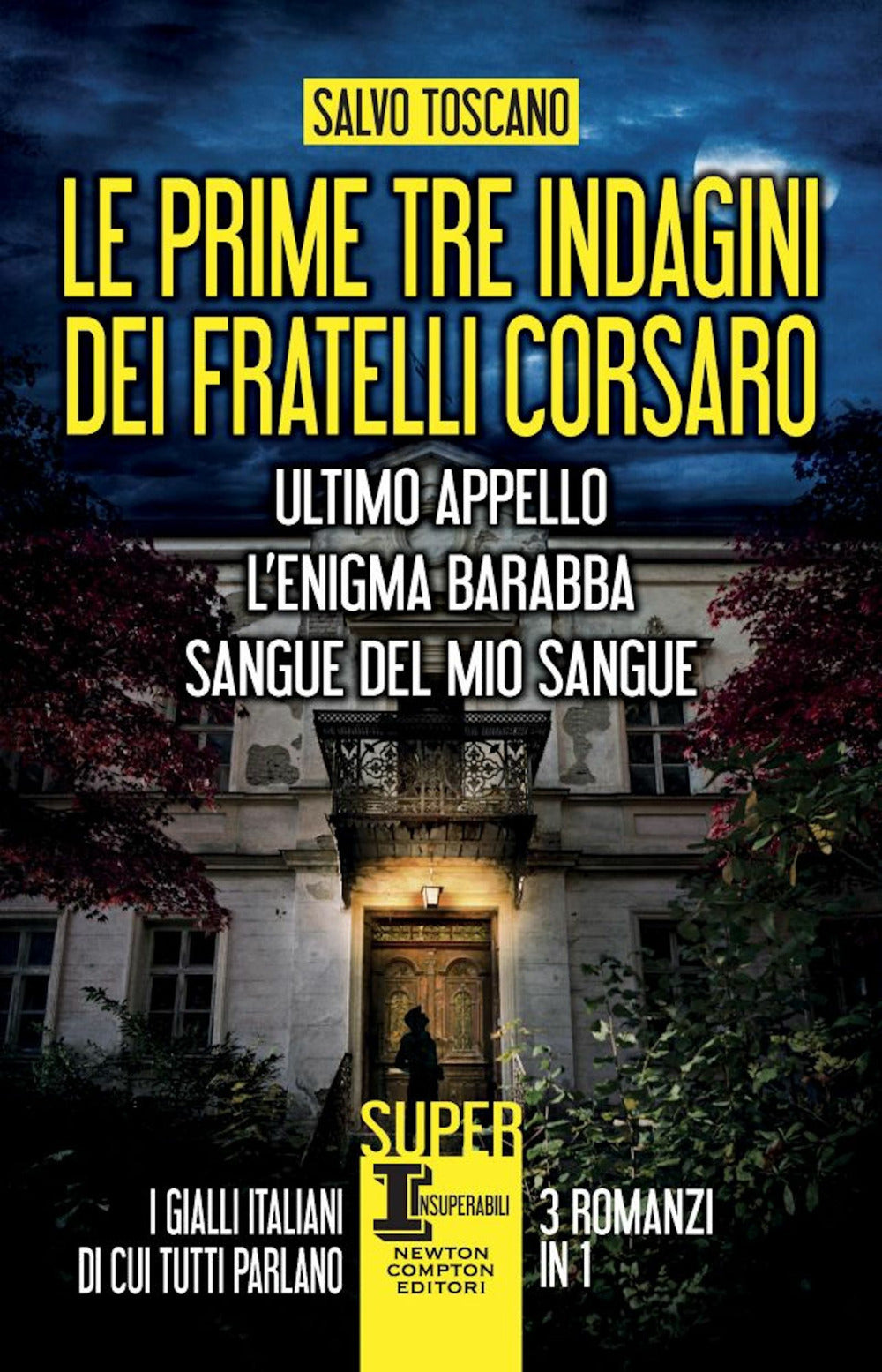 Le prime tre indagini dei fratelli Corsaro: Ultimo appello-L'enigma Barabba-Sangue del mio sangue.