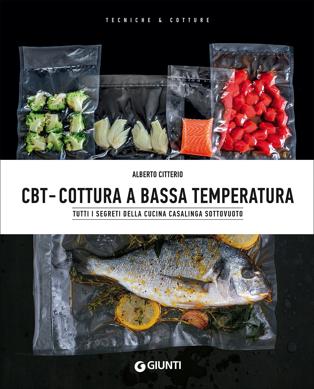 CBT - Cottura a bassa temperatura. Tutti i segreti della cucina casalinga sottovuoto