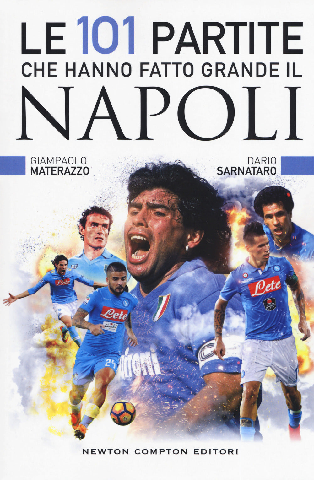 Le 101 partite che hanno fatto grande il Napoli.
