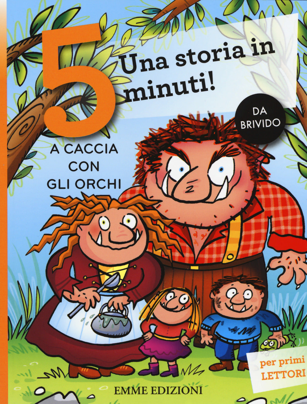 A caccia con gli orchi. Una storia in 5 minuti! Ediz. a colori.