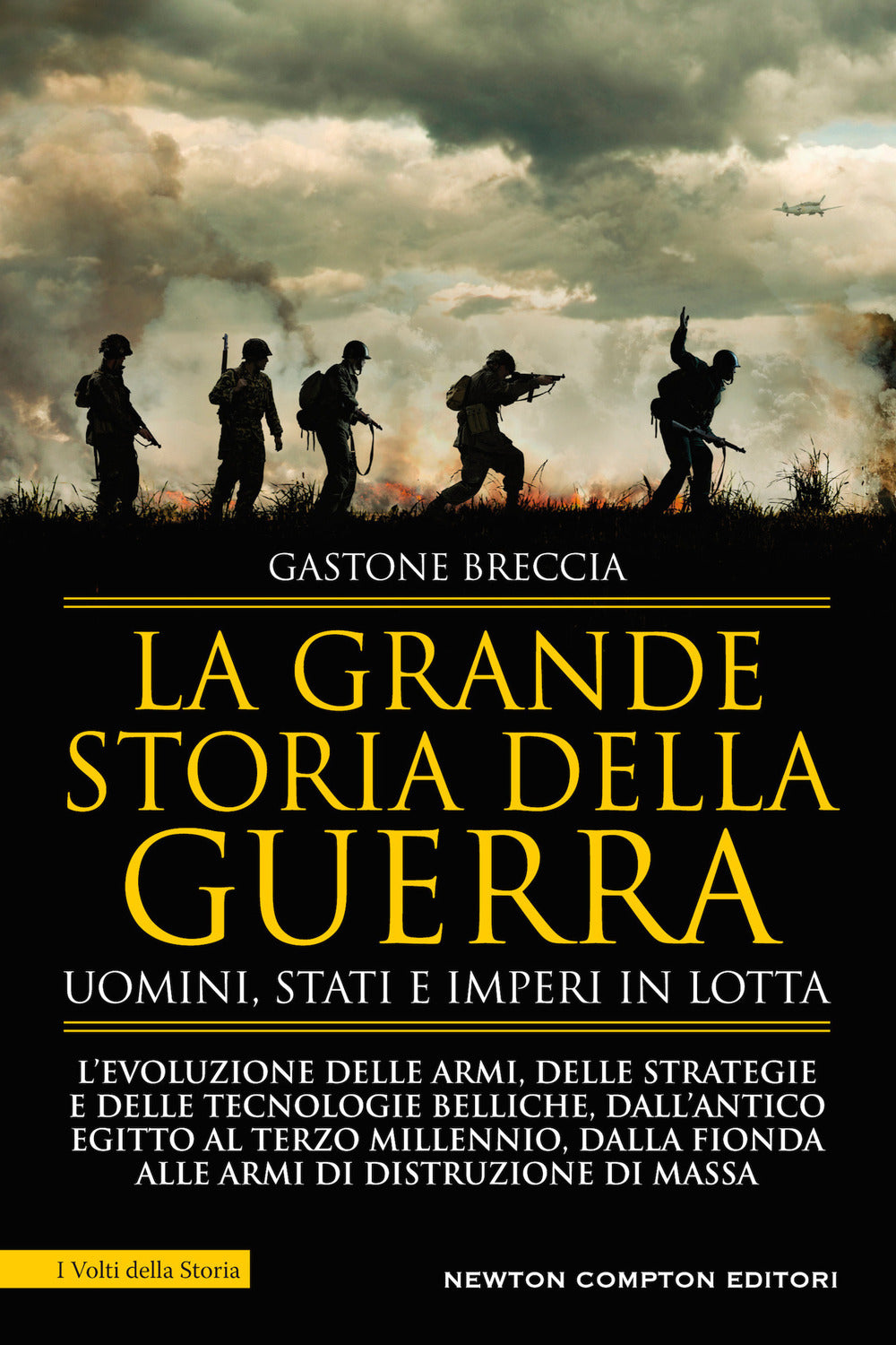 La grande storia della guerra. Uomini, Stati e imperi in lotta.