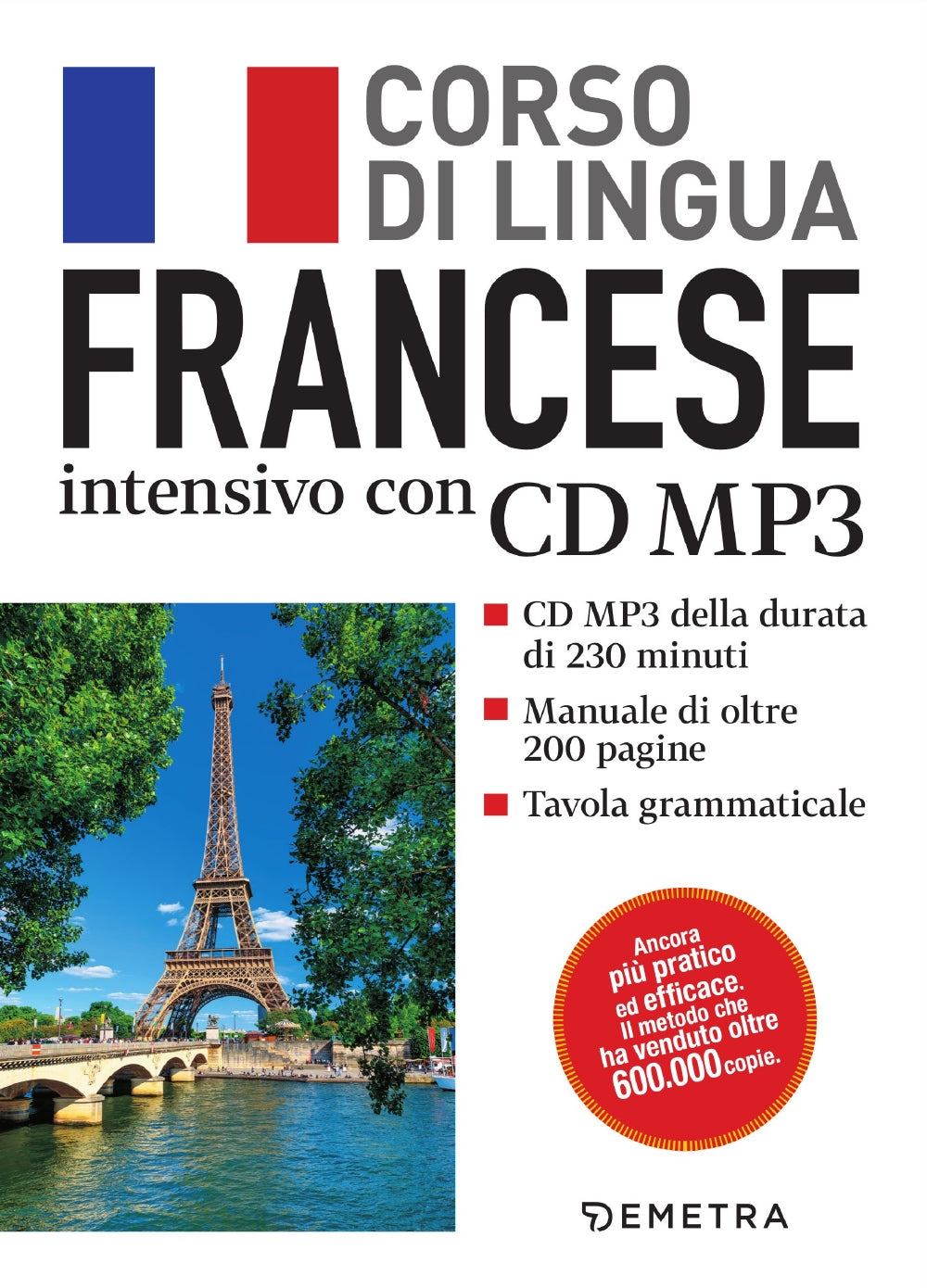 Francese. Corso di lingua intensivo con CD MP3. CD MP3 della durata di 230 minuti - Manuale di oltre 200 pagine - Tavola grammaticale