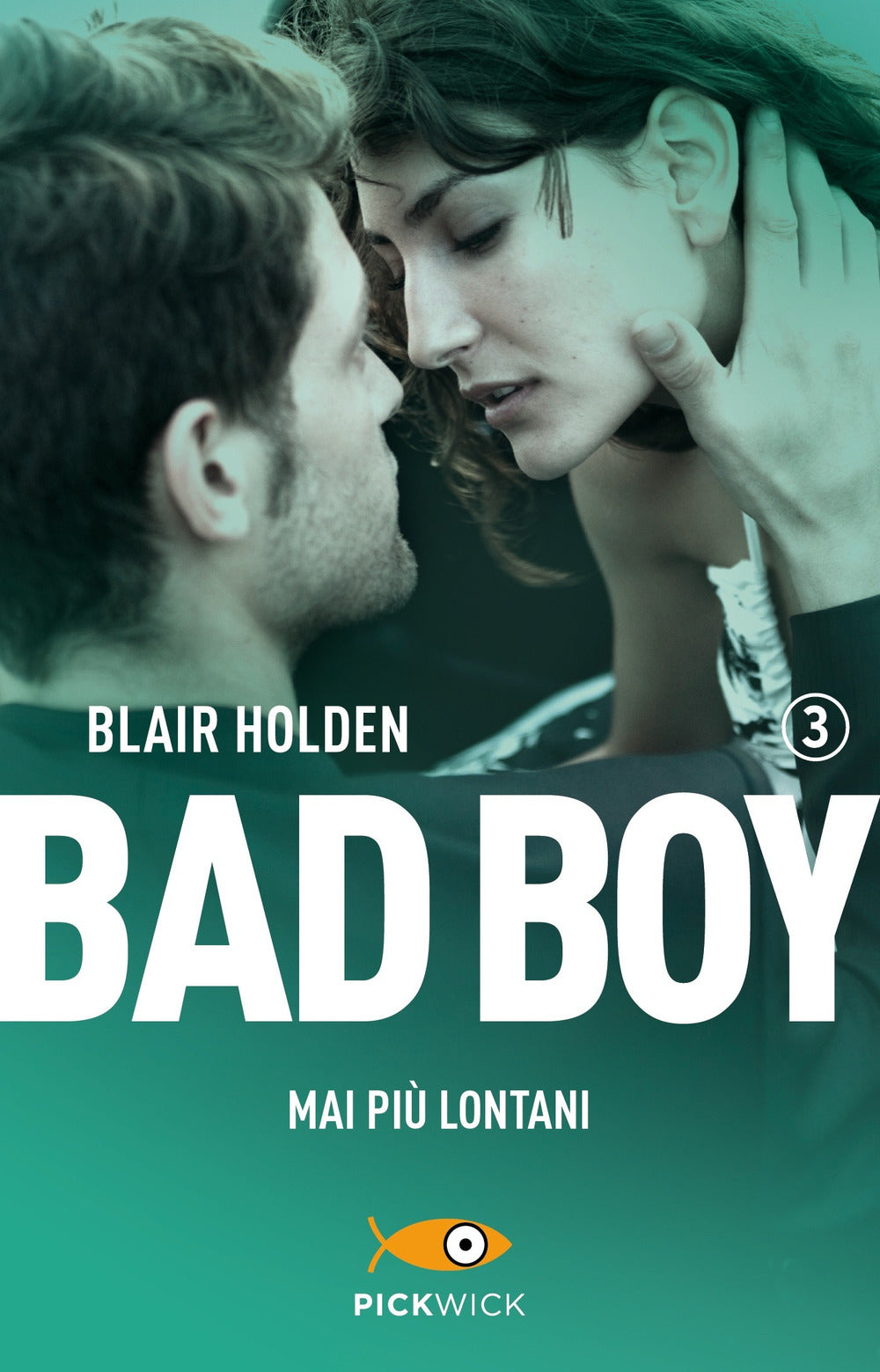 Mai più lontani. Bad boy. Vol. 3.