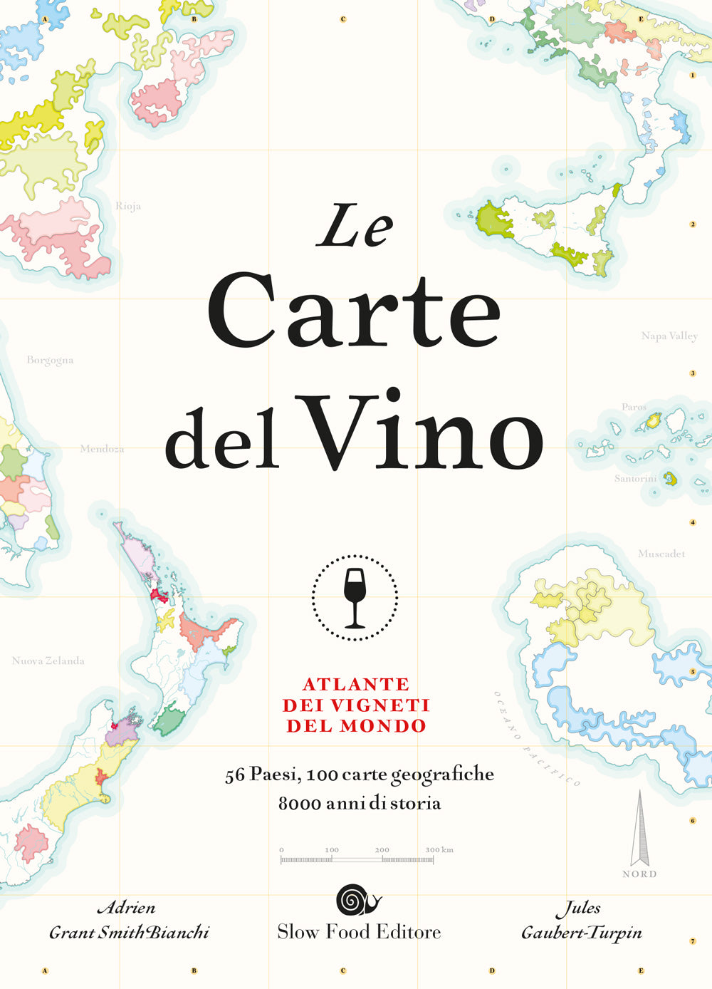 Le carte del vino. Atlante dei vigneti del mondo - 56 Paesi, 100 carte geografiche 8000 anni di storia