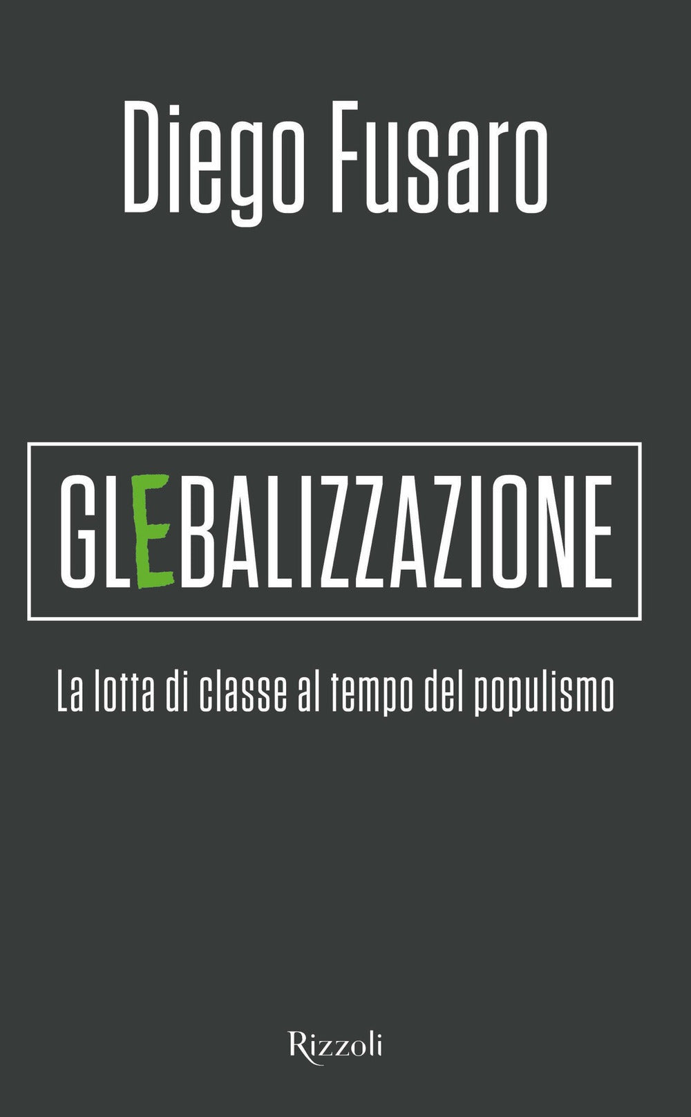 Glebalizzazione. La lotta di classe al tempo del populismo.