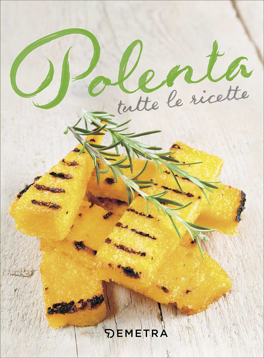 Polenta. Tutte le ricette