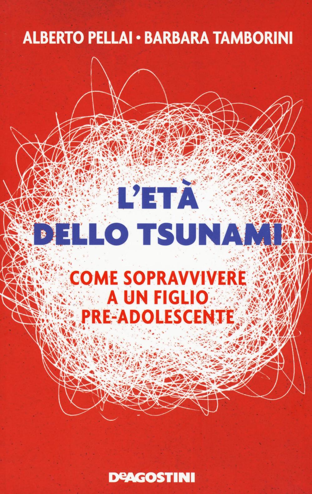 L'età dello tsunami. Come sopravvivere a un figlio pre-adolescente.