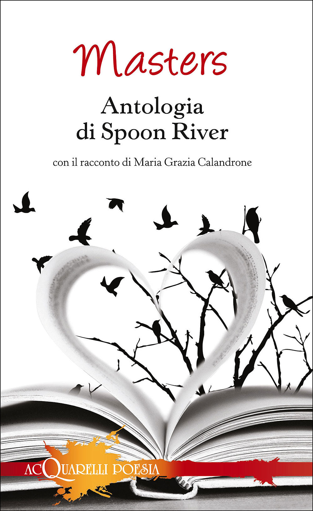 Antologia di Spoon River. Con il racconto di Maria Grazia Calandrone