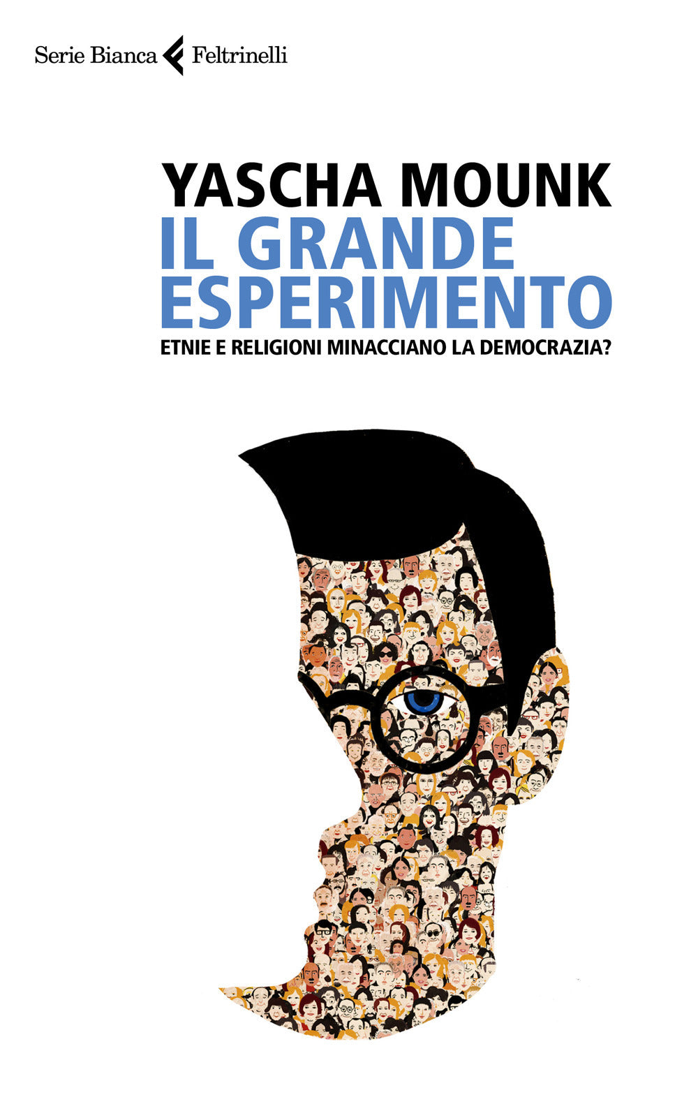 Il grande esperimento. Etnie e religioni minacciano la democrazia?.