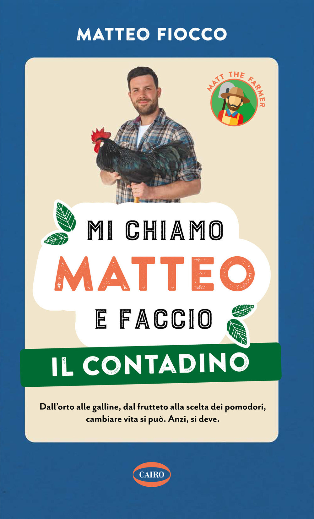 Mi chiamo Matteo e faccio il contadino.
