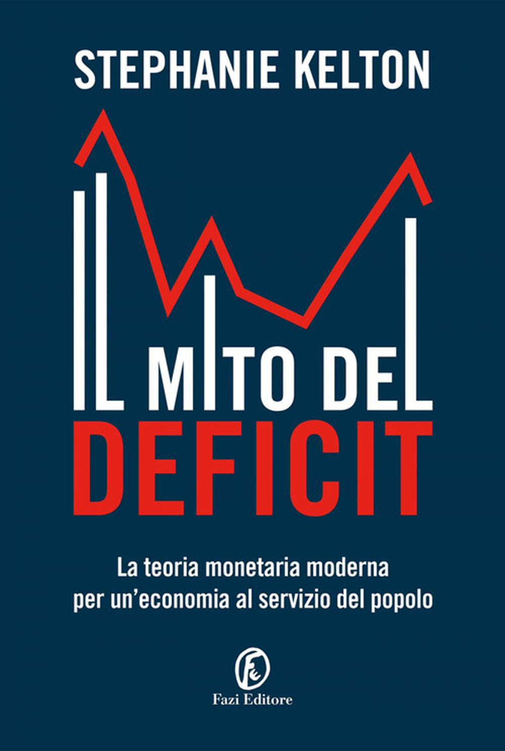 Il mito del deficit. La teoria monetaria moderna per un'economia al servizio del popolo.