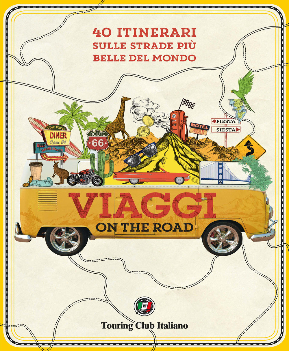 Viaggi on the road. 40 itinerari sulle strade più belle del mondo.