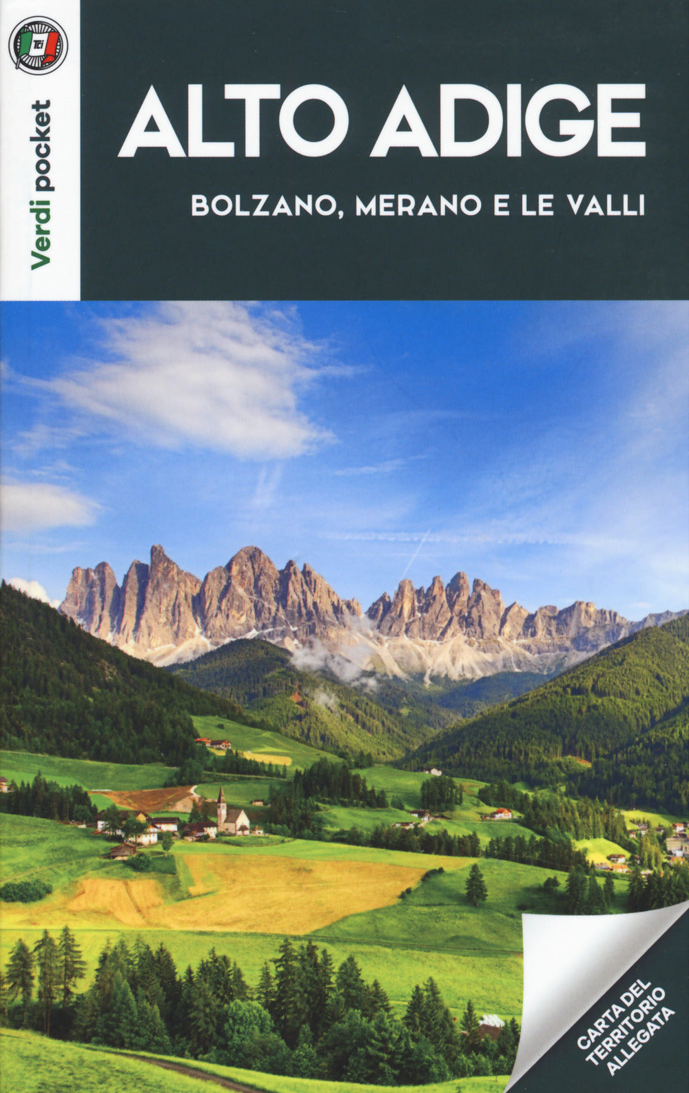 Alto Adige. Bolzano, Merano e le Valli. Con Carta geografica ripiegata.