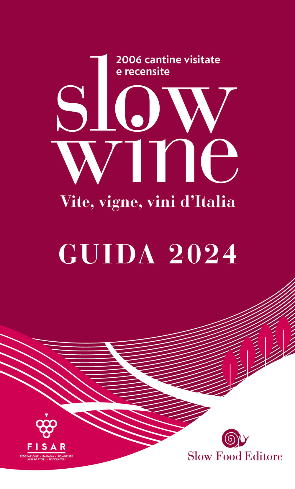 SLOW WINE. GUIDA 2024. VITE, VIGNE, VINI IN ITALIA