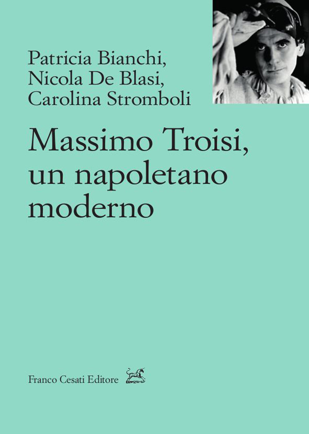 Massimo Troisi, un napoletano moderno.