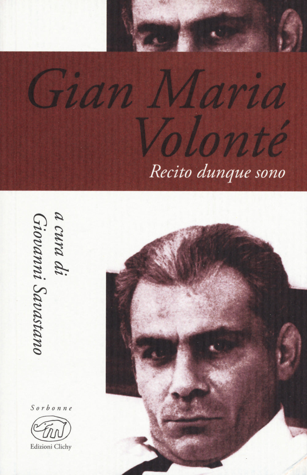 Gian Maria Volonté. Recito dunque sono.