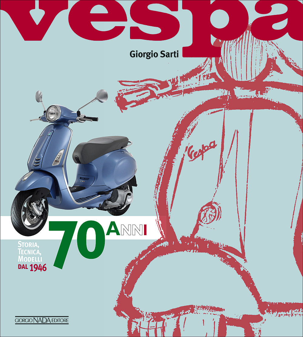 Vespa - 70 anni. Storia, tecnica, modelli dal 1946