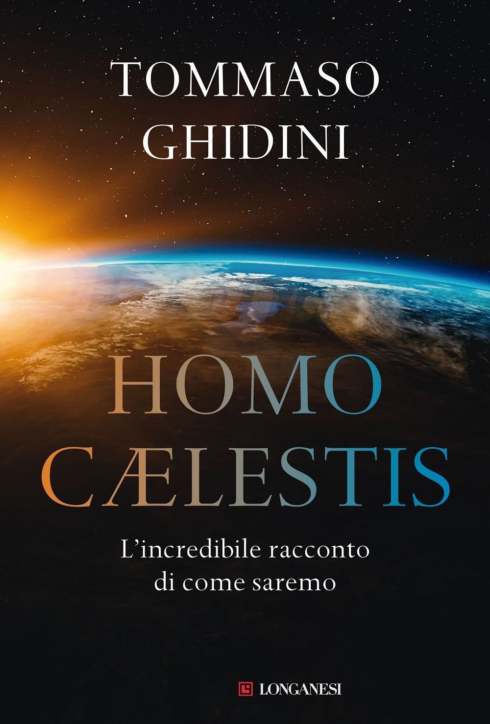 Homo cælestis. L'incredibile racconto di come saremo.