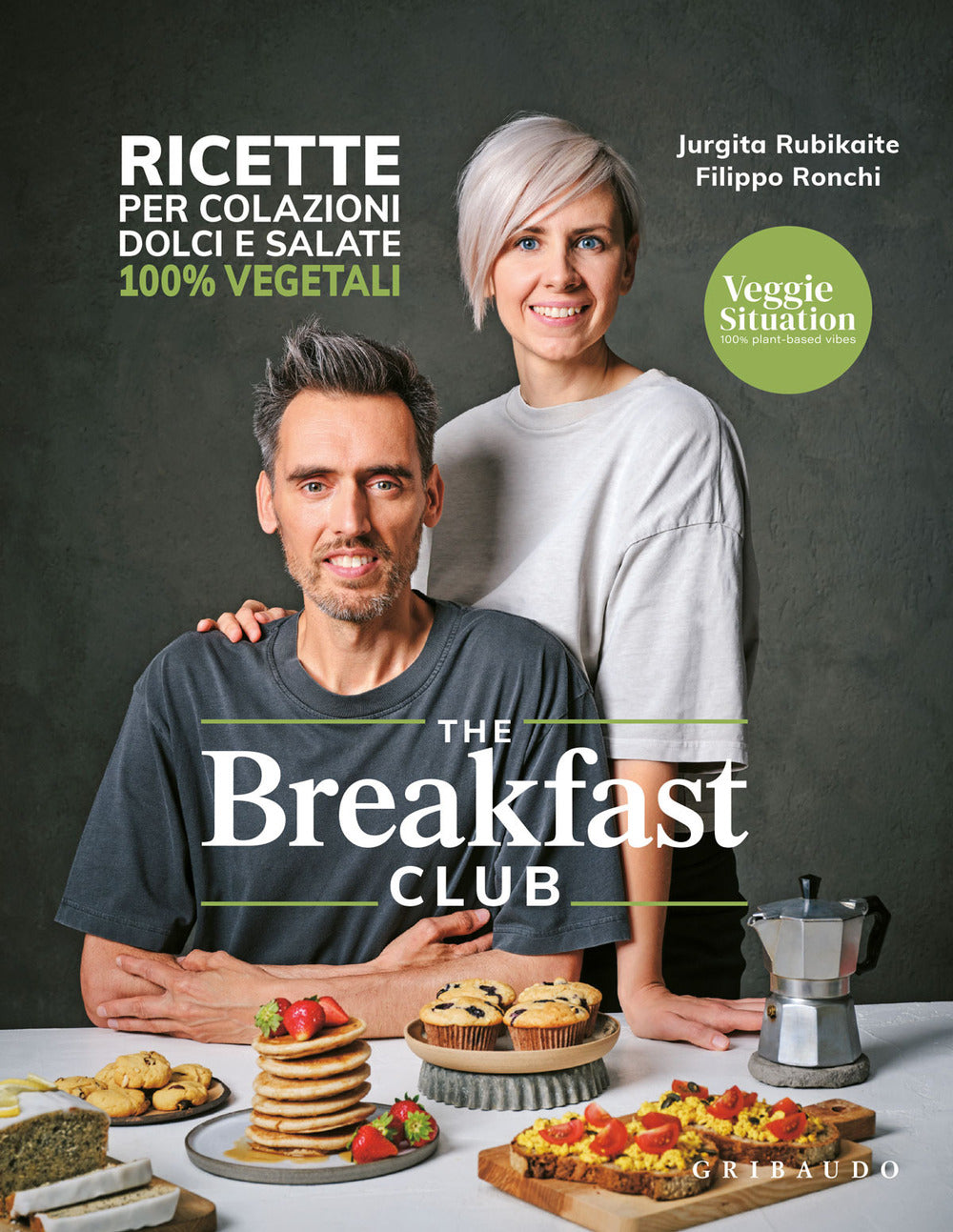 The breakfast club. Ricette per colazioni dolci e salate 100% vegetali.