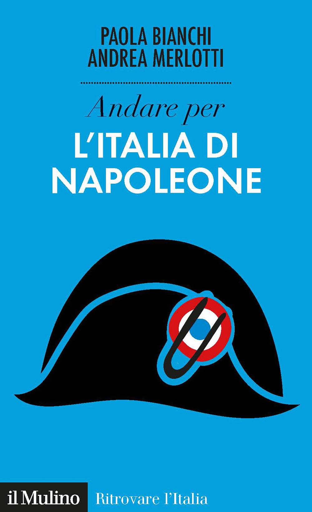 Andare per l'Italia di Napoleone.