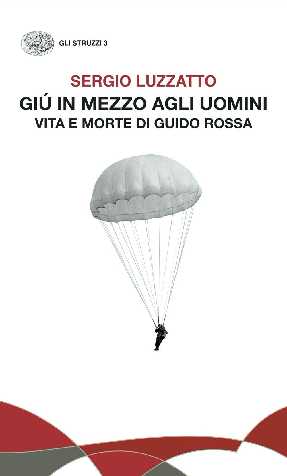 Giù in mezzo agli uomini. Vita e morte di Guido Rossa.