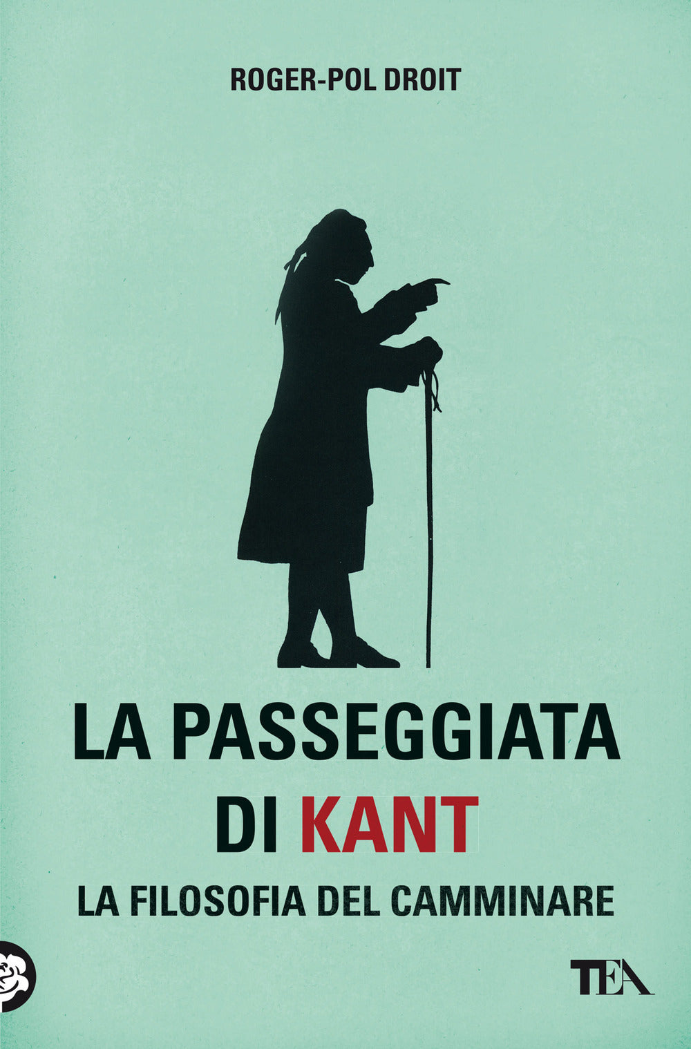 La passeggiata di Kant. La filosofia del camminare.