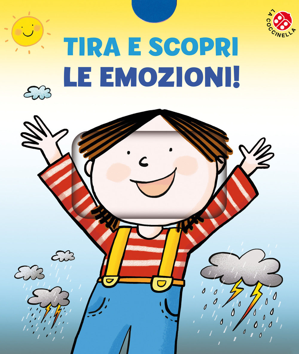 Tira e scopri le emozioni! Ediz. a colori.