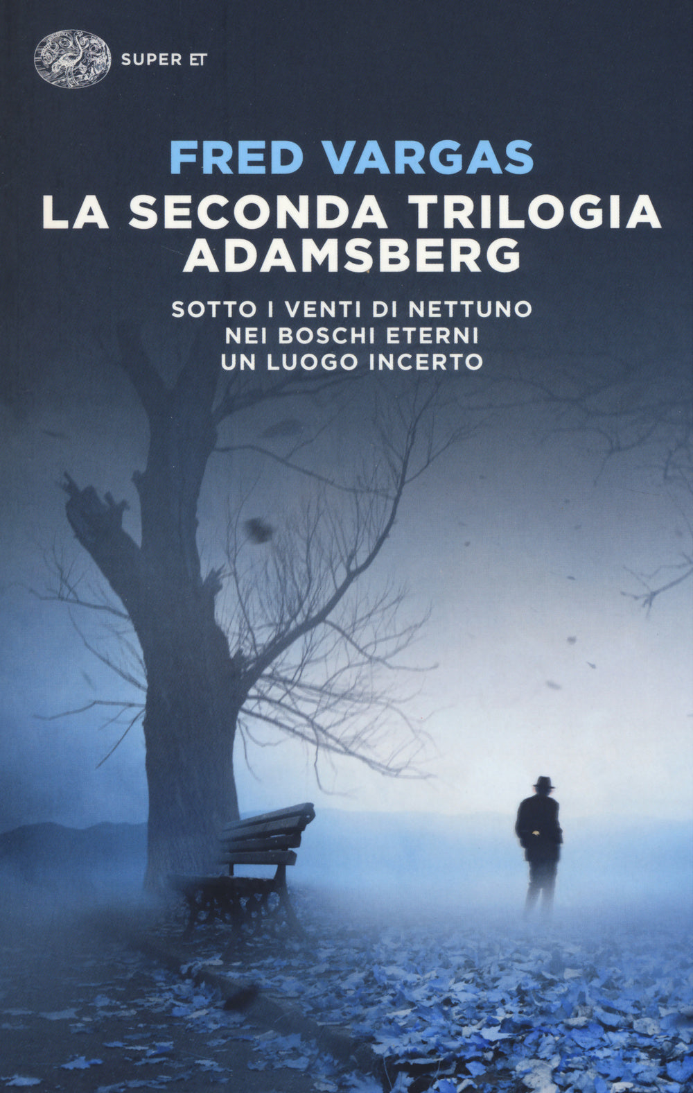 La seconda trilogia Adamsberg: Sotto i venti di Nettuno-Nei boschi eterni-Un luogo incerto.