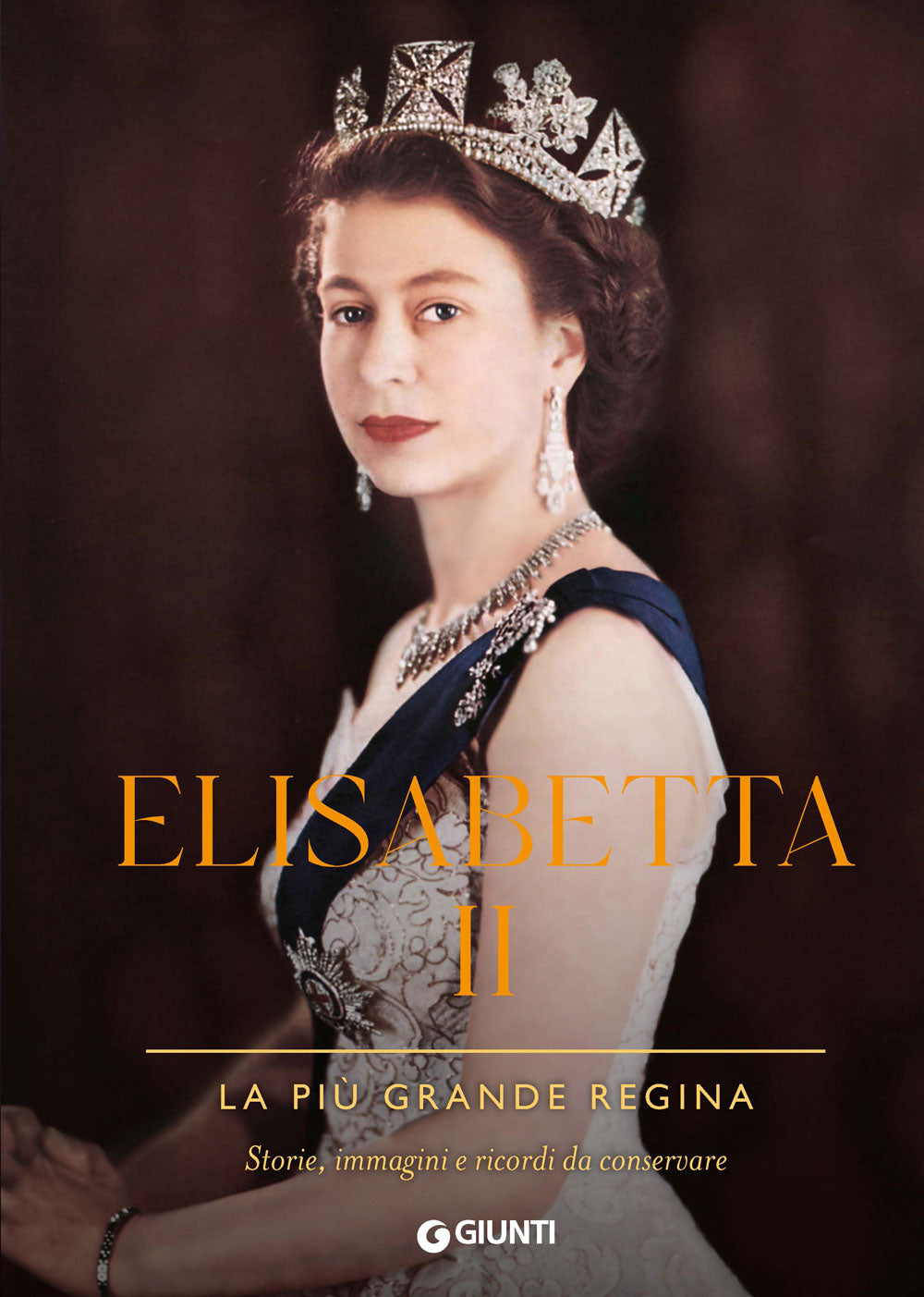Elisabetta II. La più grande regina. Storie, immagini e ricordi da conservare