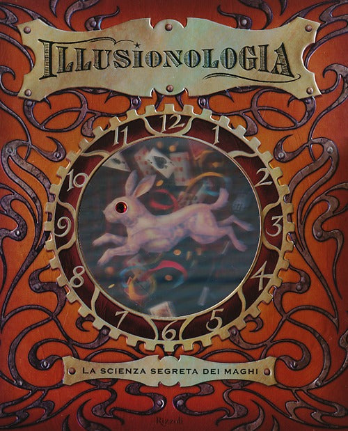 Illusionologia. La scienza segreta dei maghi. Ediz. illustrata.