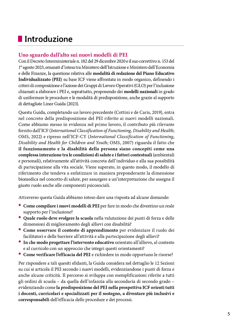Nuova edizione aggiornata al DI 153 /2023 Il nuovo PEI su base ICF: guida alla compilazione. . I Modelli e le Linee Guida dal Decreto Interministeriale 182 del 29/12/2020 al DI 153 del 01/08/2023 commentati e arricchiti con strumenti ed esempi in prospet