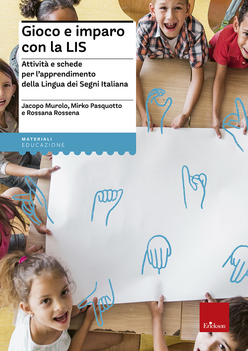 Gioco e imparo con la LIS. Attività e schede per l'apprendimento della lingua dei segni italiana.