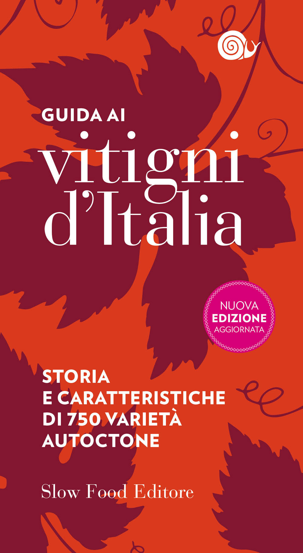 GUIDA AI VITIGNI D'ITALIA. STORIA E CARATTERISTICHE DI 750 VARIETA' AUTOCTONE