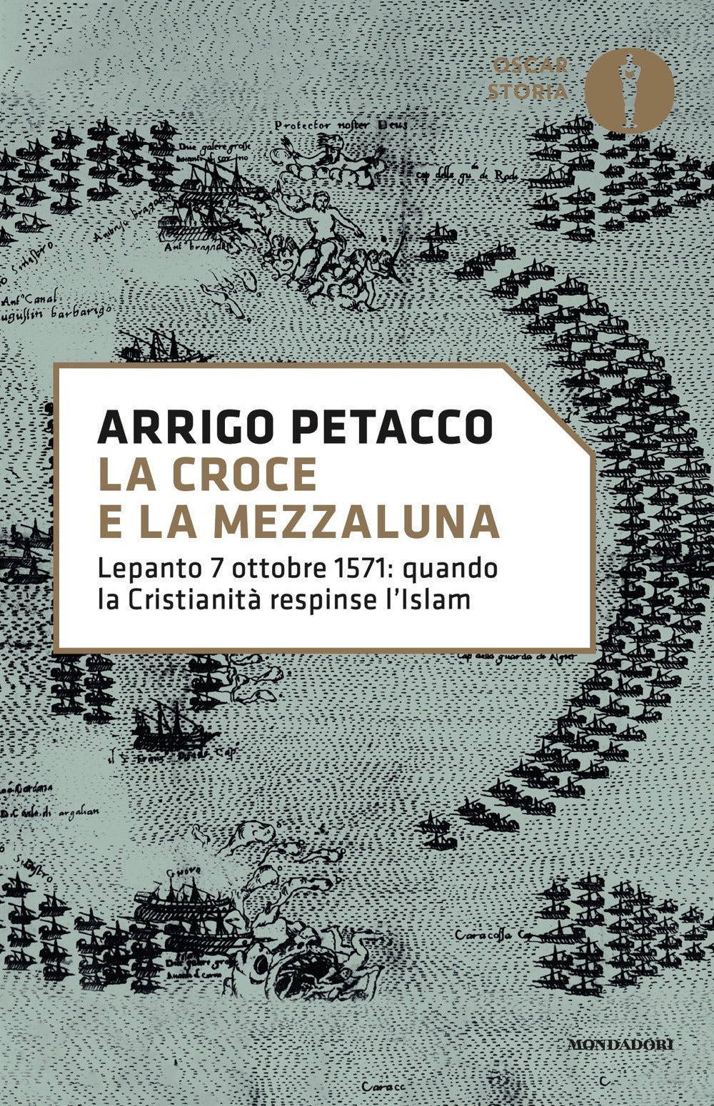 La croce e la mezzaluna. Lepanto 7 ottobre 1571: quando la Cristianità respinse l'Islam.