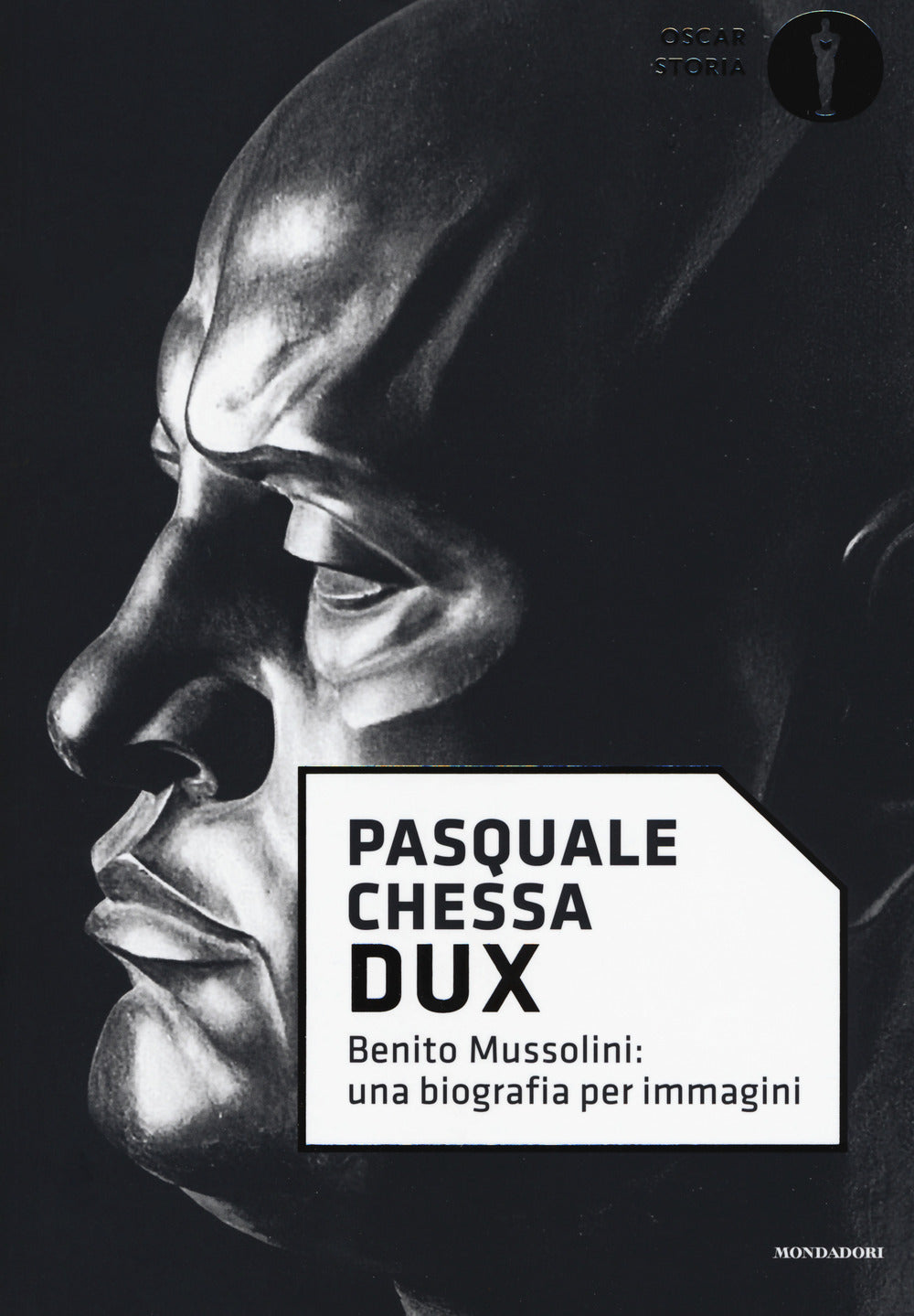 Dux. Benito Mussolini: una biografia per immagini.