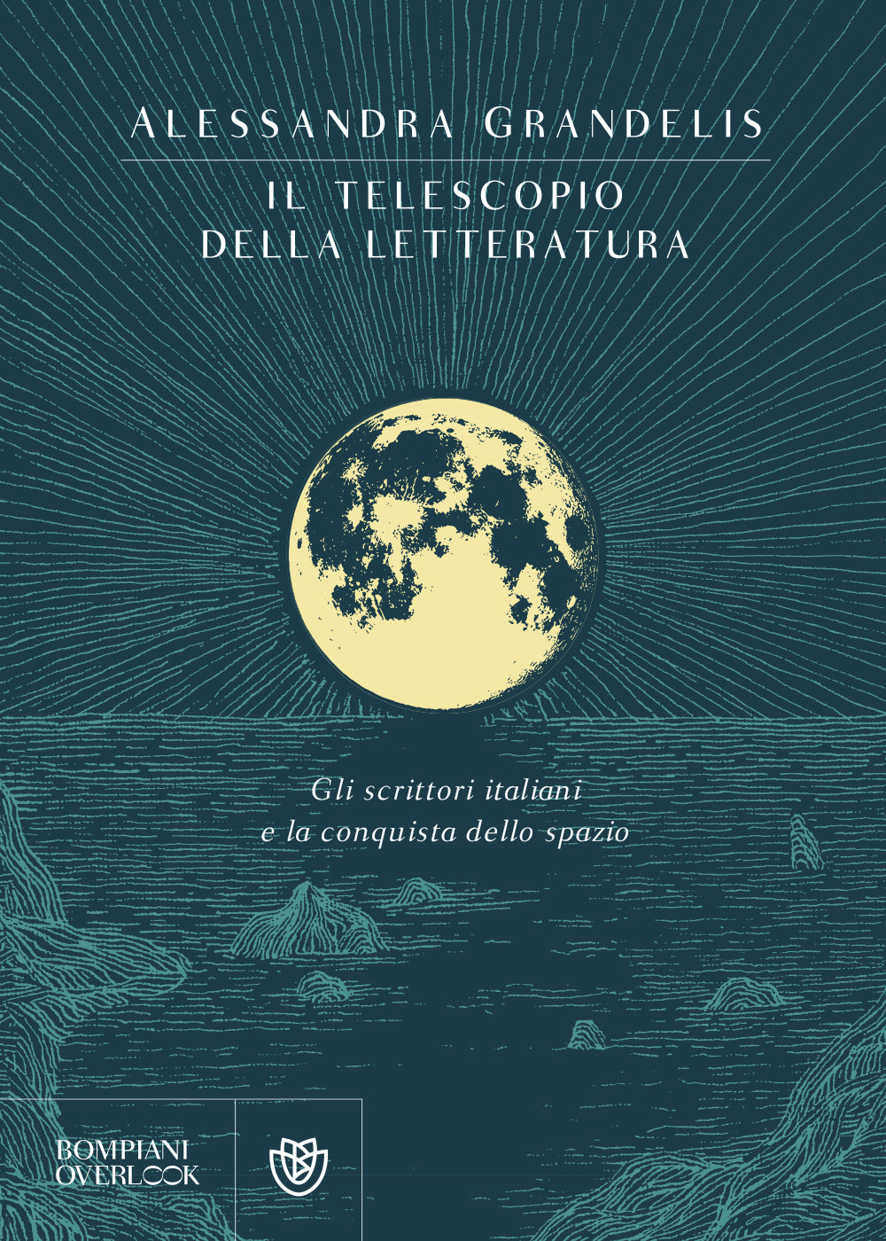 Il telescopio della letteratura. Gli scrittori italiani e la conquista dello spazio