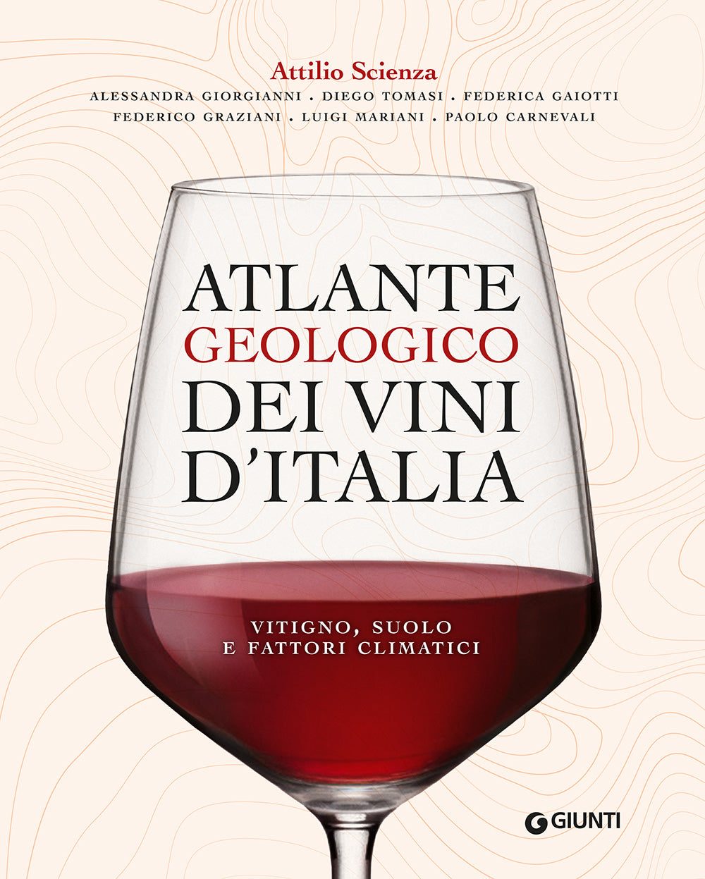 Atlante geologico dei vini d'Italia. Vitigno, suolo e fattori climatici