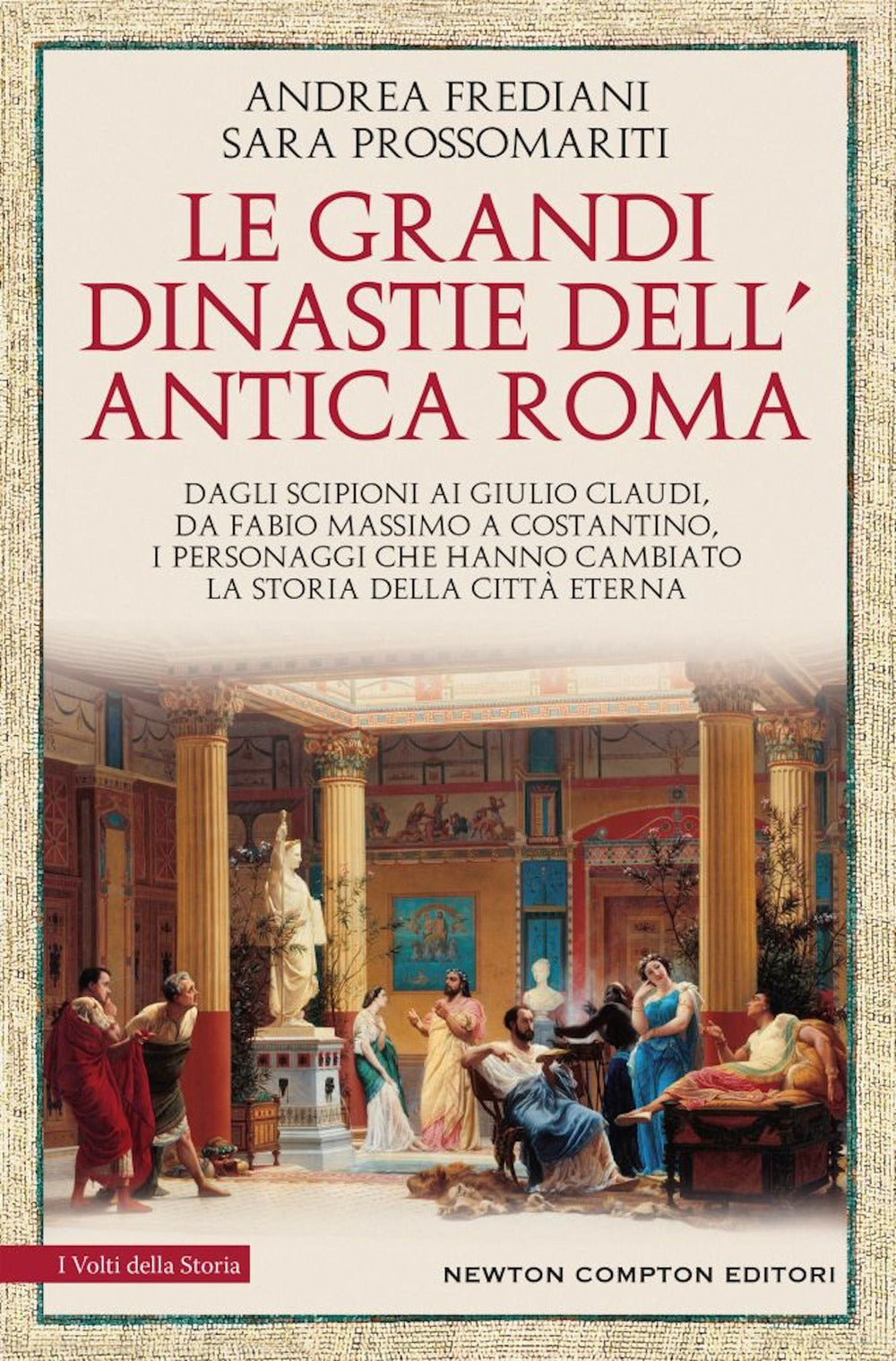 Le grandi dinastie dell'antica Roma. Segreti, intrighi, sesso e potere: la controstoria di Roma antica Dagli Scipioni ai Giulio Claudi, da Fabio Massimo a Costantino, i personaggi che hanno cambiato la storia della Città Eterna.