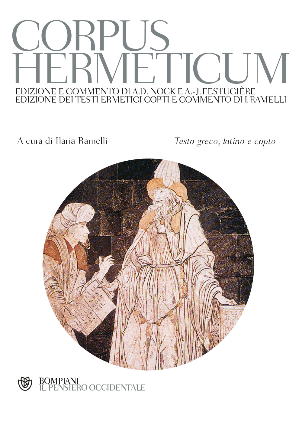 Corpus Hermeticum. Edizione e commento di A.D. Nock e A.-J. Festugière - Testo greco, latino e copto