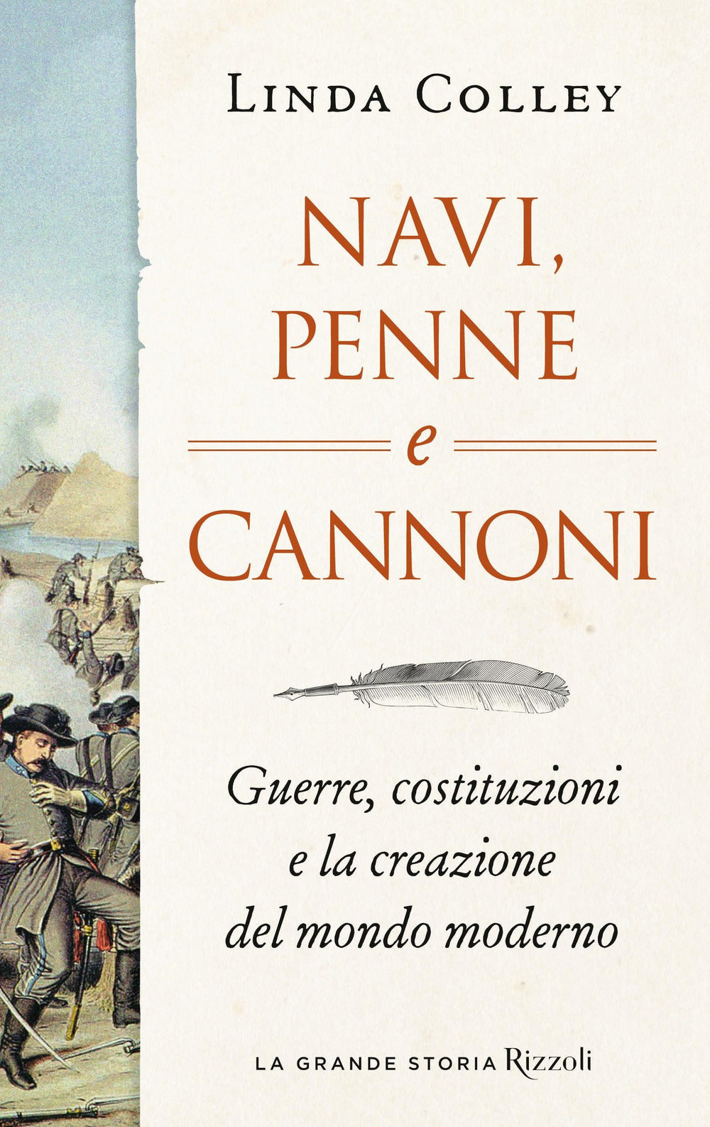 Navi, penne e cannoni. Guerre, costituzioni e la creazione del mondo moderno.