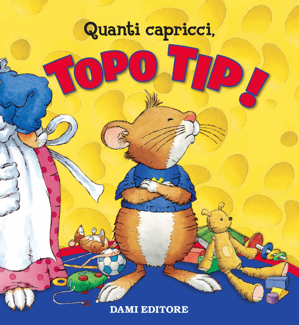 Quanti capricci, Topo Tip!