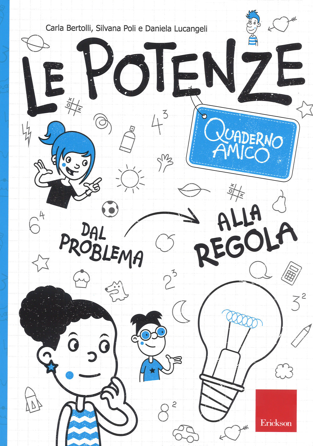 Le potenze. Quaderno amico. Dal problema alla regola.