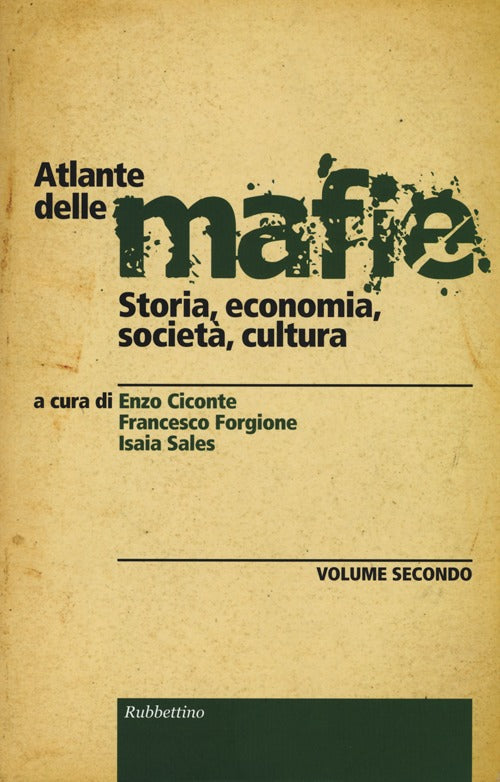 Atlante delle mafie. Storia, economia, società, cultura. Vol. 2.