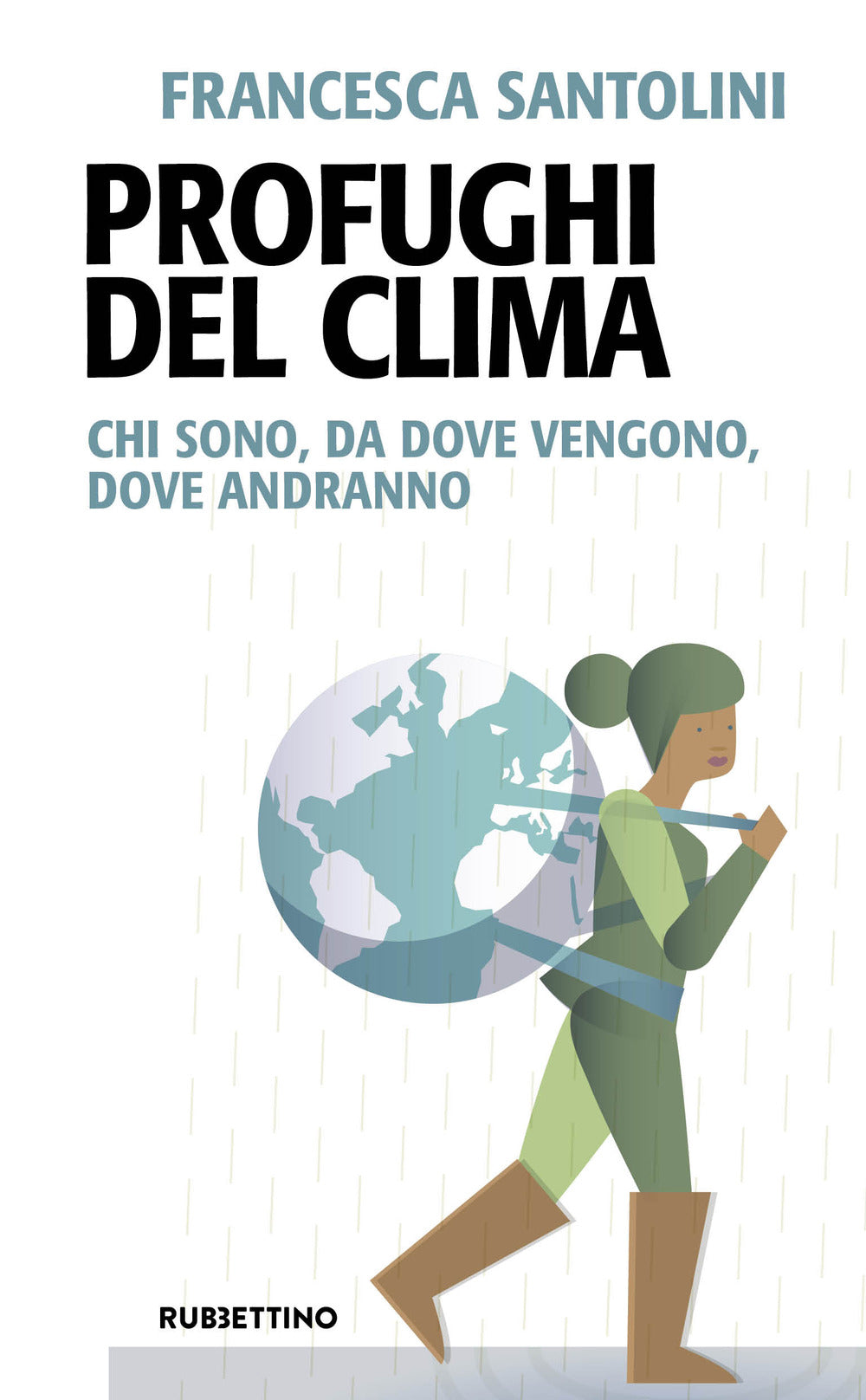 Profughi del clima. Chi sono, da dove vengono, dove andranno.