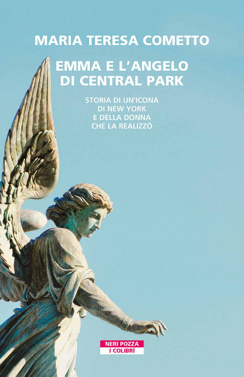 Emma e l'angelo di Central Park. Storia di un'icona di New York e della donna che la realizzò.